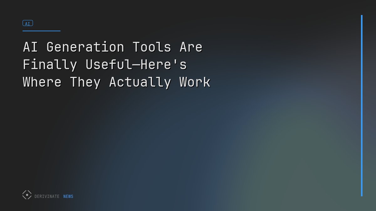 AI Generation Tools Are Finally Useful—Here's Where They Actually Work