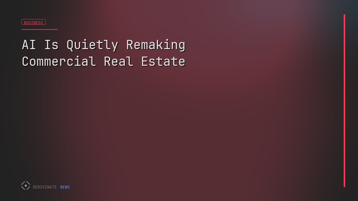 AI Is Quietly Remaking Commercial Real Estate
