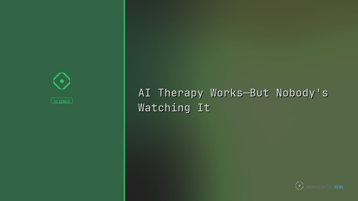 AI Therapy Works—But Nobody's Watching It