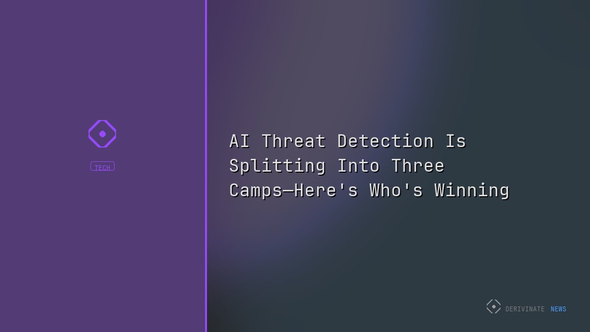 AI Threat Detection Is Splitting Into Three Camps—Here's Who's Winning