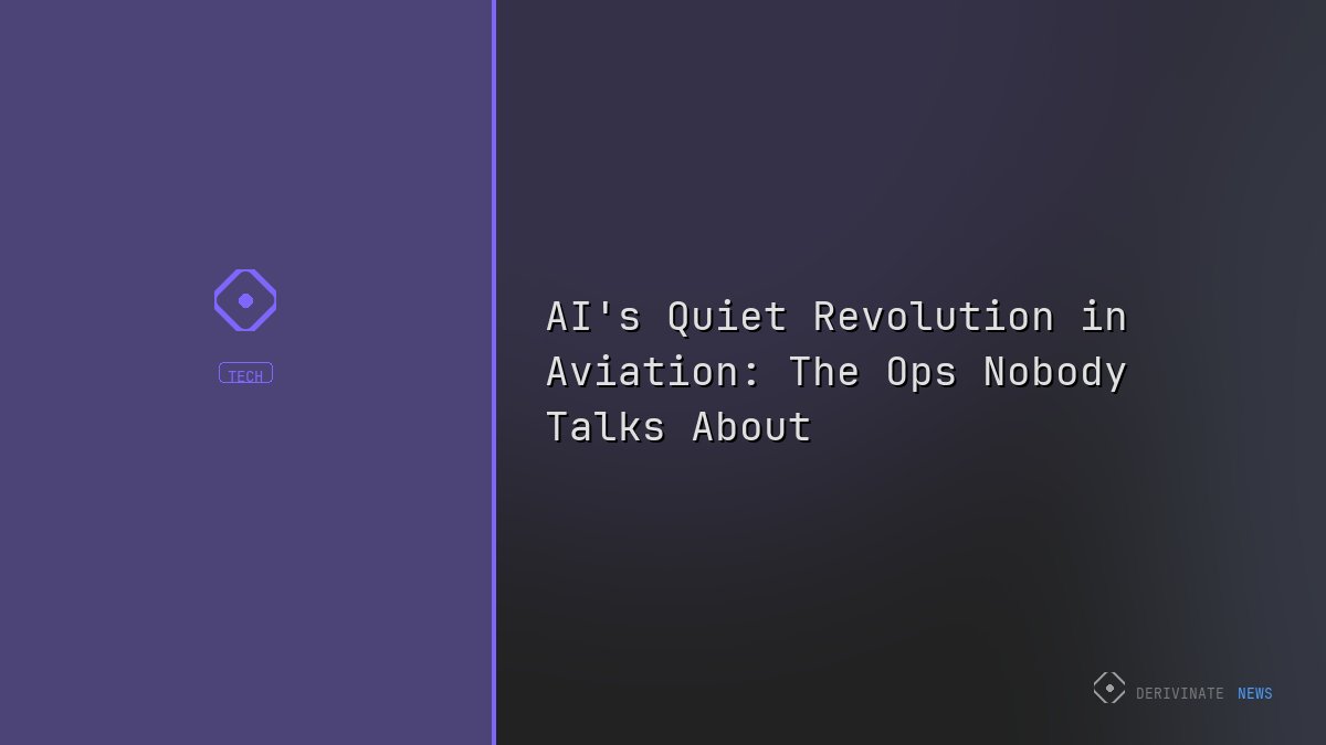 AI's Quiet Revolution in Aviation: The Ops Nobody Talks About