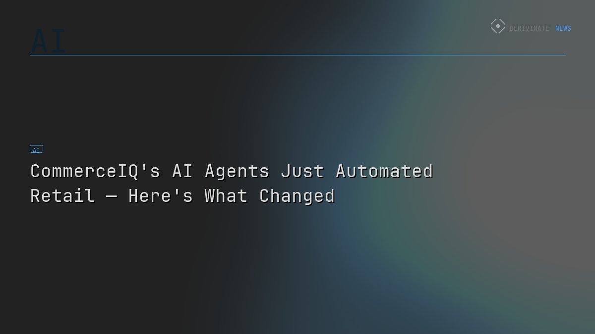 CommerceIQ's AI Agents Just Automated Retail — Here's What Changed