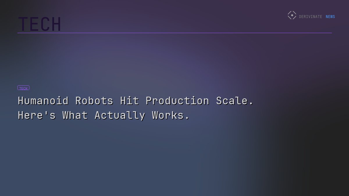 Humanoid Robots Hit Production Scale. Here's What Actually Works.