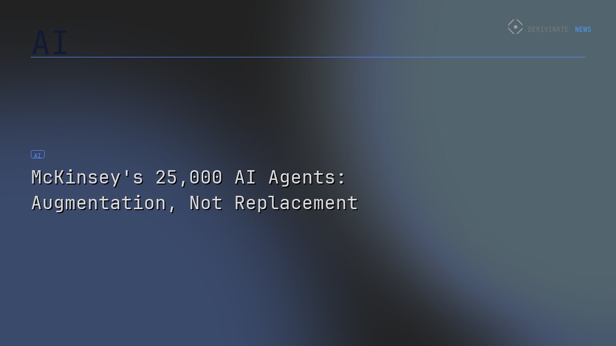 McKinsey's 25,000 AI Agents: Augmentation, Not Replacement