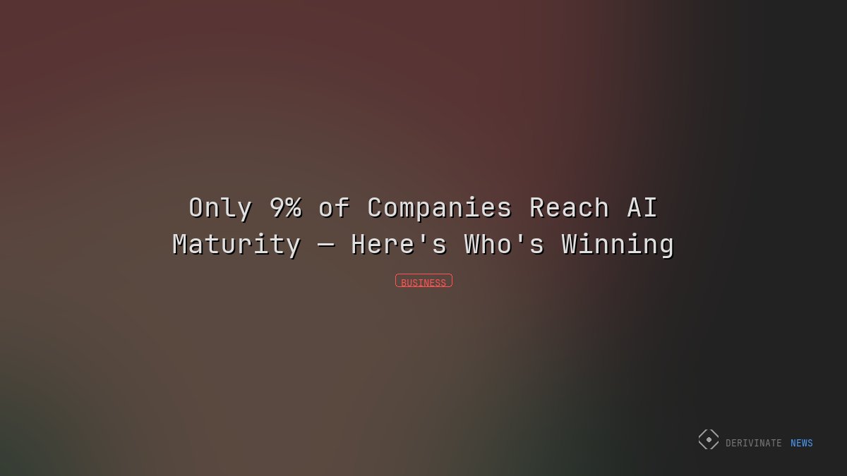 Only 9% of Companies Reach AI Maturity — Here's Who's Winning