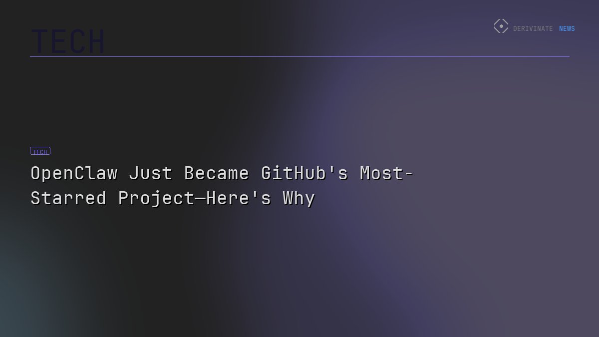OpenClaw Just Became GitHub's Most-Starred Project—Here's Why