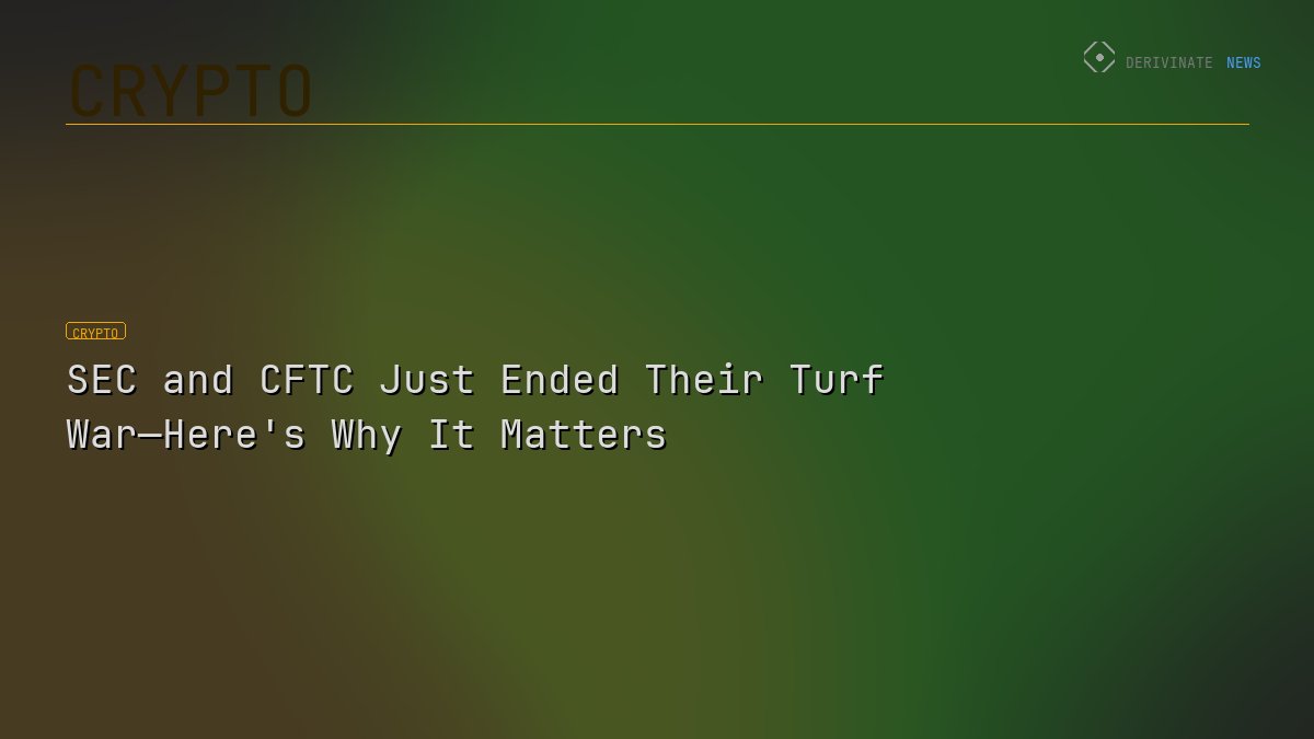 SEC and CFTC Just Ended Their Turf War—Here's Why It Matters
