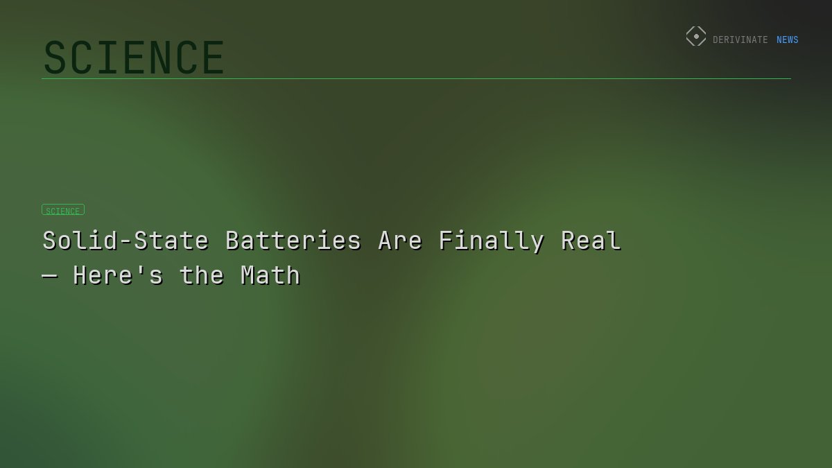 Solid-State Batteries Are Finally Real — Here's the Math